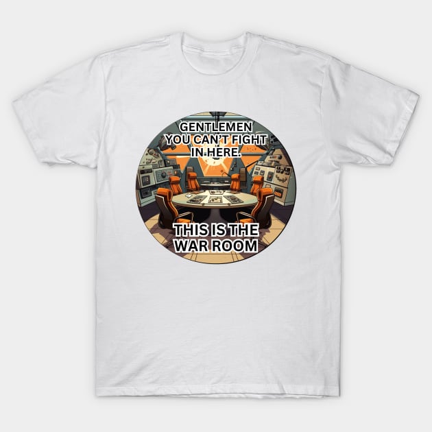 This is the war room T-Shirt by Riverside-Moon